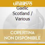 Gaelic Scotland / Various cd