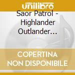Saor Patrol - Highlander Outlander Unplugged cd
