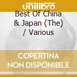 Best Of China & Japan (The) / Various cd musicale di Arc Music