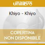 Khiyo - Khiyo cd musicale di Khiyo