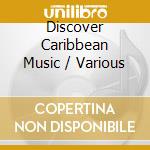 Discover Caribbean Music / Various cd musicale