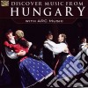 Discover Music From Hungary / Various cd musicale