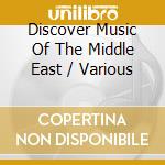 Discover Music Of The Middle East / Various cd