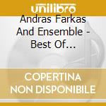 Andras Farkas And Ensemble - Best Of Hungarian Gypsy Tunes cd musicale di Andras Farkas And Ensemble