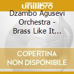Dzambo Agusevi Orchestra - Brass Like It Hot - Fast And Furious Bal cd