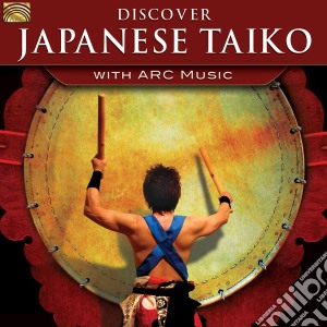 Various Artists-Discover Japanese Taiko / Various cd musicale di Arc Music