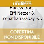 Hagevatron, Effi Netzer & Yonathan Gabay - Dances From Israel cd
