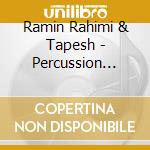 Ramin Rahimi & Tapesh - Percussion From Iran & The Middle East
