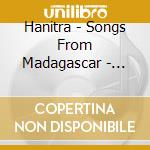 Hanitra - Songs From Madagascar - Lasa cd