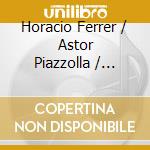 Horacio Ferrer / Astor Piazzolla / Leopoldo Federico & Nestor Marconi - Tango Festival