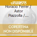 Horacio Ferrer / Astor Piazzolla / Leopoldo Federico & Nestor Marconi - Tango Festival cd