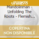 Mandolinman - Unfolding The Roots - Flemish Folk Music