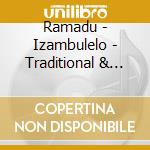 Ramadu - Izambulelo - Traditional & Contemporary cd