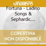 Fortuna - Ladino Songs & Sephardic Music cd