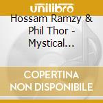 Hossam Ramzy & Phil Thor - Mystical Egypt-The Best O cd musicale di Hossam Ramzy & Phil Thor