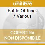 Battle Of Kings / Various cd