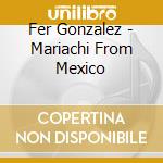 Fer Gonzalez - Mariachi From Mexico