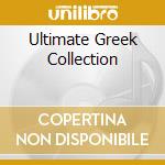 Ultimate Greek Collection cd musicale