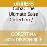 Cuba: The Ultimate Salsa Collection / Various cd