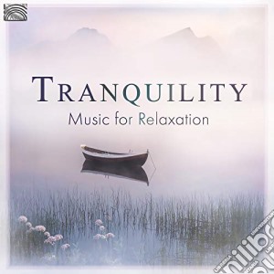Tranquility: Music For Relaxation / Various cd musicale