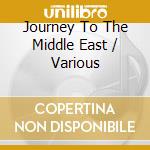 Journey To The Middle East / Various cd
