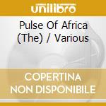 Pulse Of Africa (The) / Various
