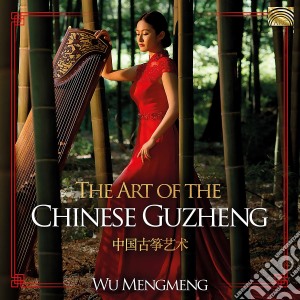 Wu Mengmeng - Art Of The Chinese Guzheng cd musicale di Mengmeng