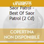 Saor Patrol - Best Of Saor Patrol (2 Cd) cd musicale di Arc Music