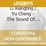 Li Xiangting / Yu Cheng - The Sound Of Silk cd