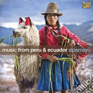 Alpamayo - Music From Peru & Ecuador cd musicale