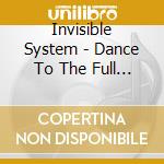 Invisible System - Dance To The Full Moon cd