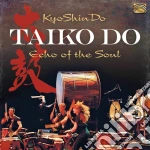 Kyoshindo - Taiko Do - Echo Of The Soul cd