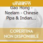 Gao Hong - Neelam - Chinese Pipa & Indian Sitar cd
