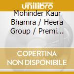 Mohinder Kaur Bhamra / Heera Group / Premi Johal: Kuljit Bhamra - Desi. The Soul Of Punjab cd