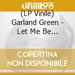 (LP Vinile) Garland Green - Let Me Be Your Pacifier/I'Ve Quit Running The Streets (7')