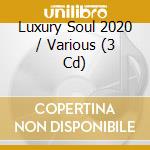 Luxury Soul 2020 / Various (3 Cd) cd