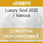 Luxury Soul 2025 / Various cd