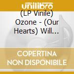 (LP Vinile) Ozone - (Our Hearts) Will Always Shine/Mighty-Mighty vinile