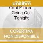 Cool Million - Going Out Tonight cd
