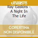 Ray Gaskins - A Night In The Life cd
