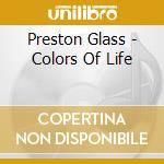 Preston Glass - Colors Of Life cd musicale di Preston Glass