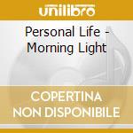 Personal Life - Morning Light