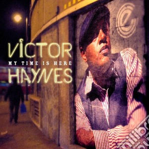 Victor Haynes - My Time Is Here cd musicale di Victor Haynes