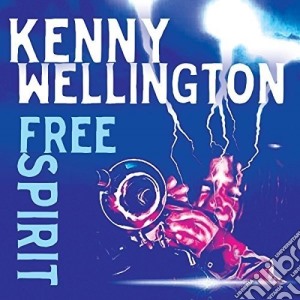 Kenny Wellington - Free Spirit cd musicale di Kenny Wellington