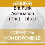 Brit Funk Association (The) - Lifted cd