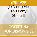(lp Vinile) Get This Party Started! cd