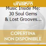 Music Inside Me: 30 Soul Gems & Lost Grooves / Var / Various (2 Cd) cd musicale