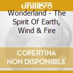 Wonderland - The Spirit Of Earth, Wind & Fire cd