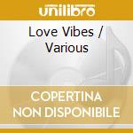 Love Vibes / Various cd