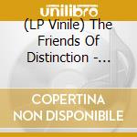 (LP Vinile) The Friends Of Distinction - When A Little Love Began To Die/Ain't No Woman (Like The One I`Ve Got) (7')